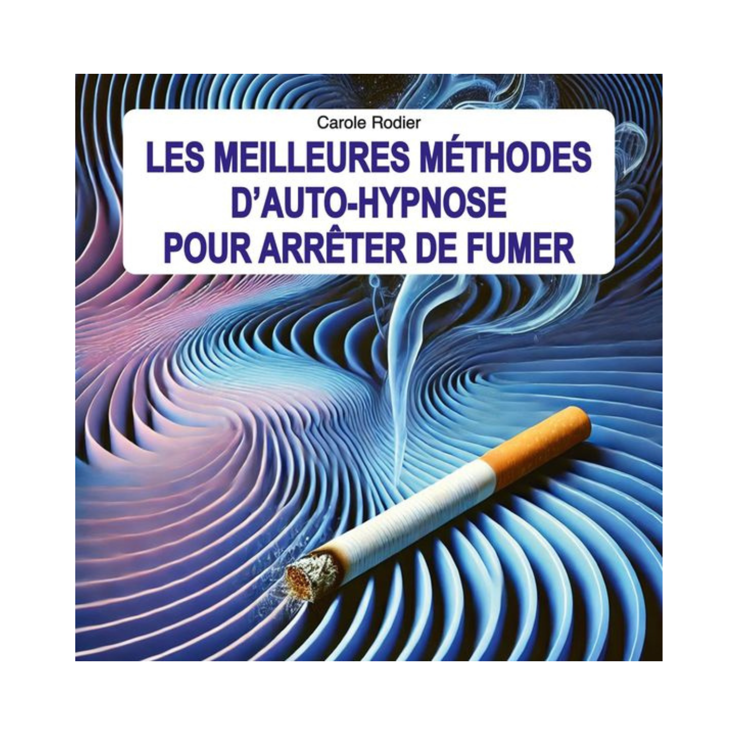 Les meilleures méthodes d'auto-hypnose pour arrêter de fumer