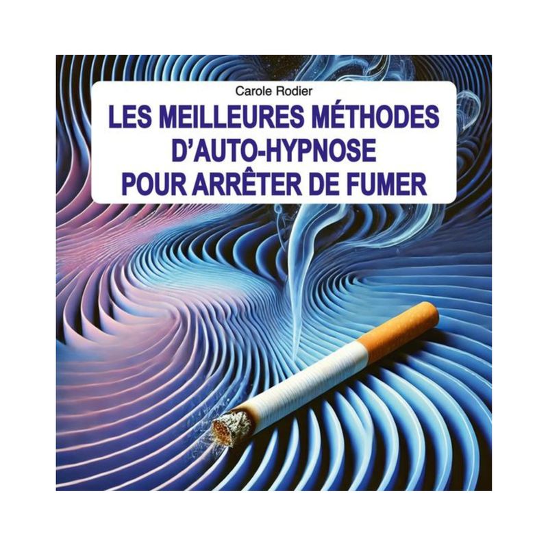 Les meilleures méthodes d'auto-hypnose pour arrêter de fumer
