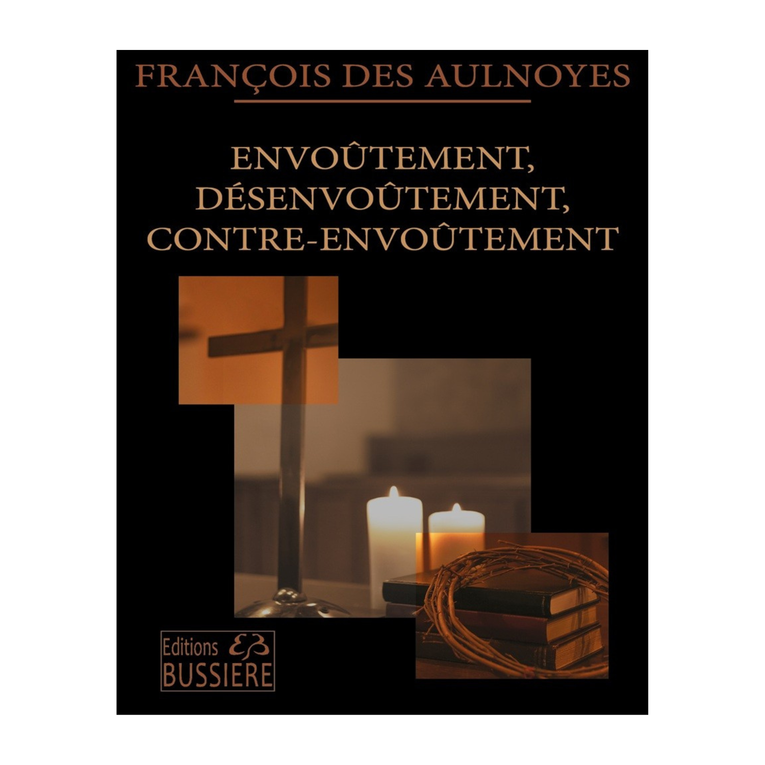 Envoûtement, désenvoûtement, contre-envoûtement