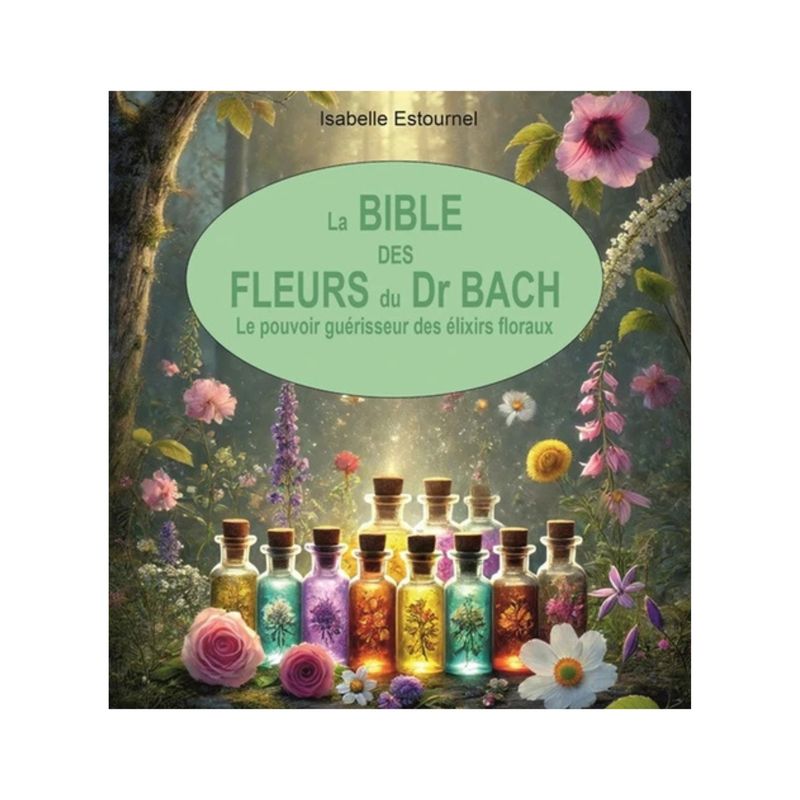 La bible des Fleurs du Dr Bach