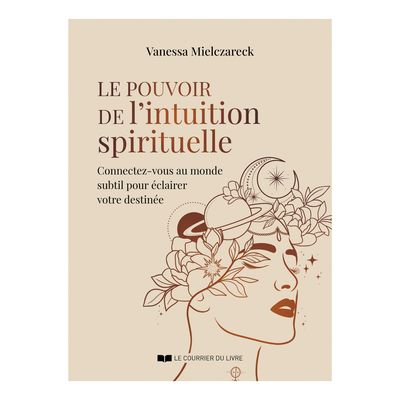 Le pouvoir de l'intuition spirituelle