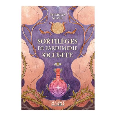 Sortilèges de parfumerie occulte - Dymoon Slavic - Livre