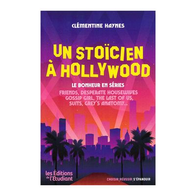 Un stoïcien à Hollywood - Clémentine Haynes - Livre