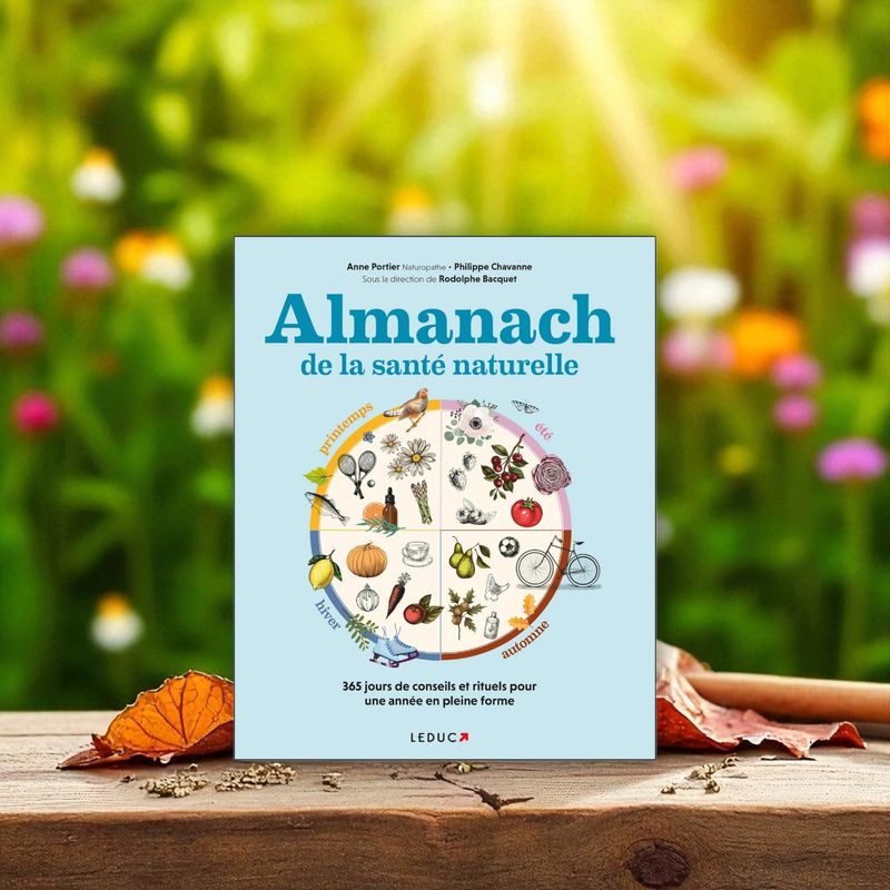 Almanach de la santé naturelle Almanach de la santé naturelle - Anne Portier, Rodolphe Bacquet et Philippe Chavanne - Livre