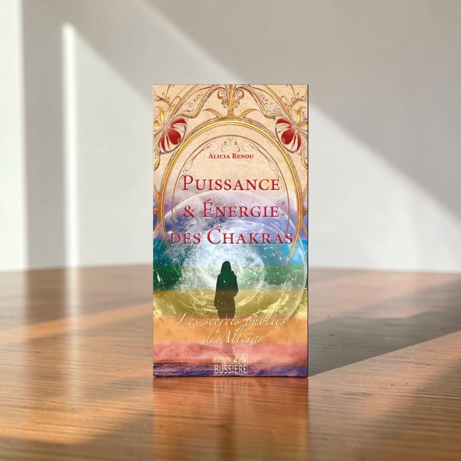Puissance &amp; énergie des chakras - Alicia Renou - Les secrets oubliés d'Alicia - Livre