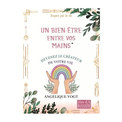 Un bien-être entre vos mains - Angélique Vogt