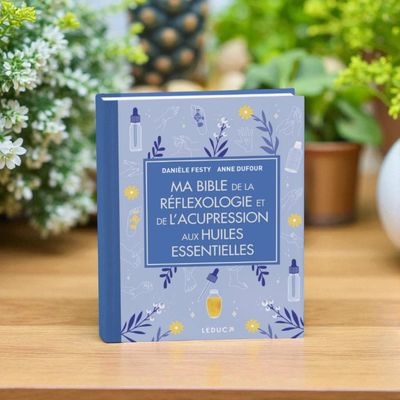 Ma bible de la réflexologie et de l'acupression aux huiles essentielle - édition de luxe - livre - Danièle Festy &amp; Anne Dufou