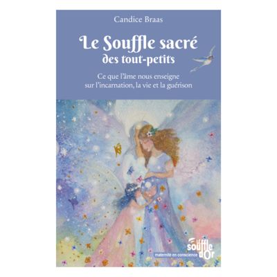 Le souffle sacré des tout-petits - Livre - Candice Braas