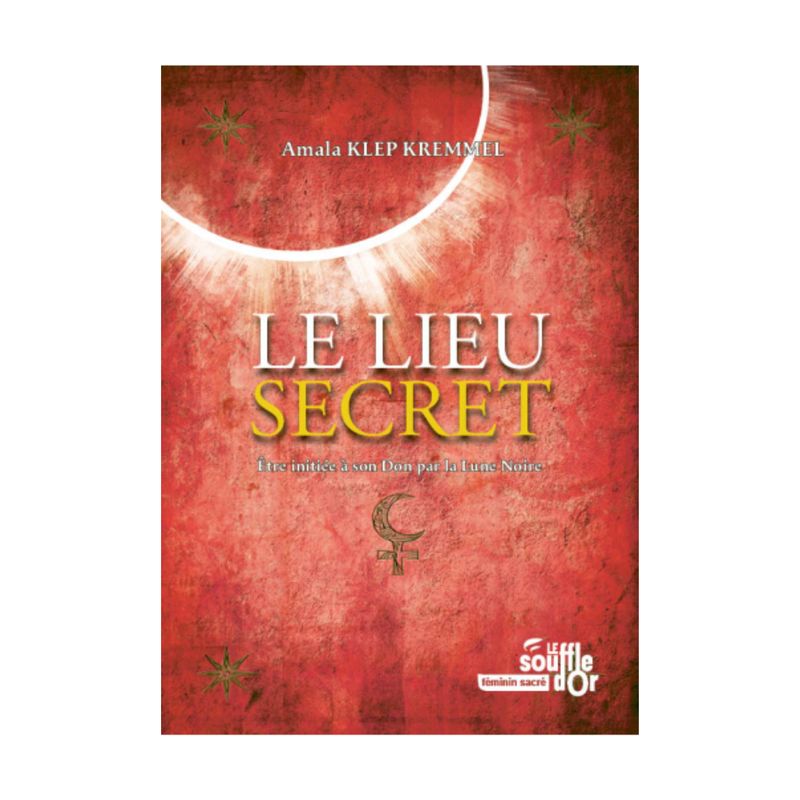 Le lieu secret - Livre - Amala Klep Kremmel