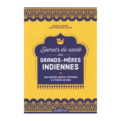 Secrets de Santé des grands-mères indiennes - Livre - Bénédicte Bonnet & Jean-Christophe Toillon