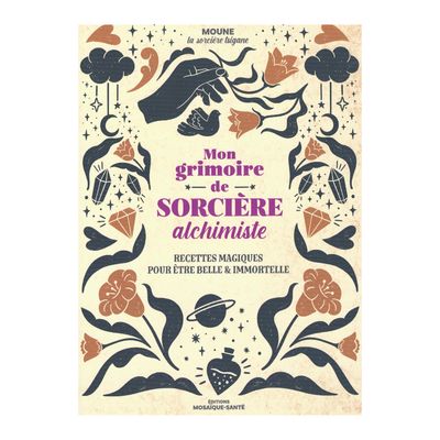 Mon grimoire de sorcière alchimiste - Livre - Moune la sorcière tsigane