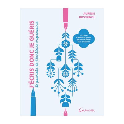 J'écris donc je guéris - Livre - Aurélie Rossignol