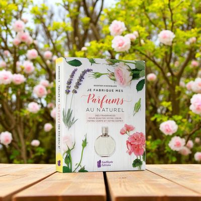 Je fabrique mes parfums au naturel - Livre - Kristen Schuhmann