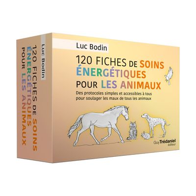 120 fiches de soins énergétiques pour les animaux - Luc Bodin