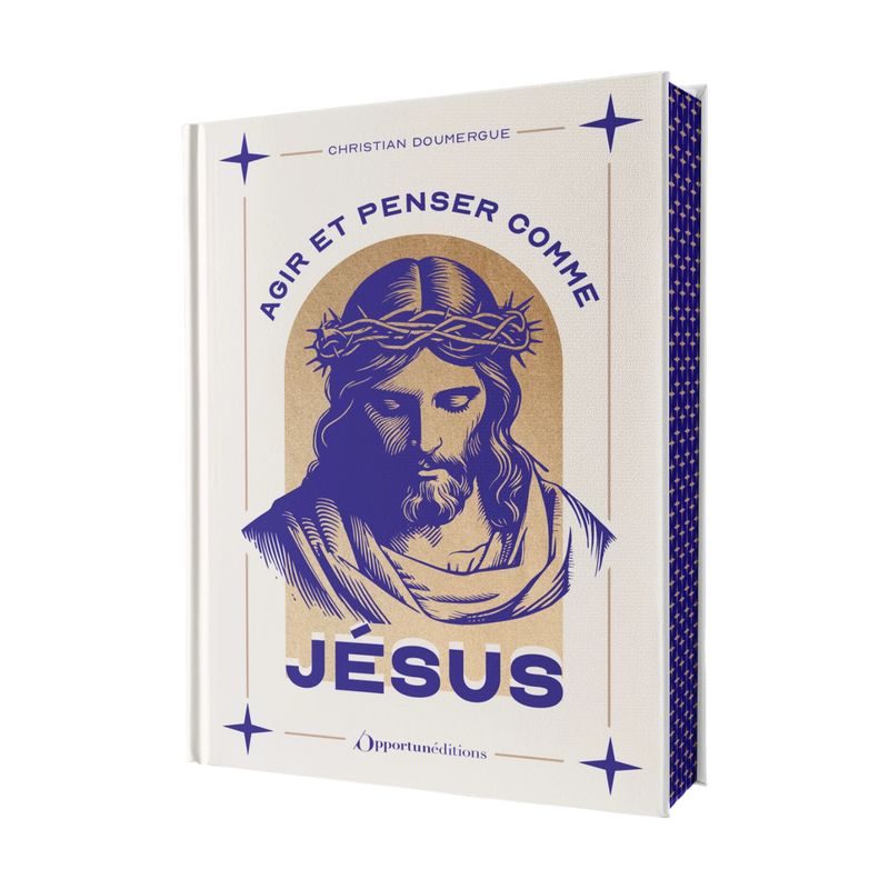 Agir et penser comme Jésus - Christian Doumergue - Livre