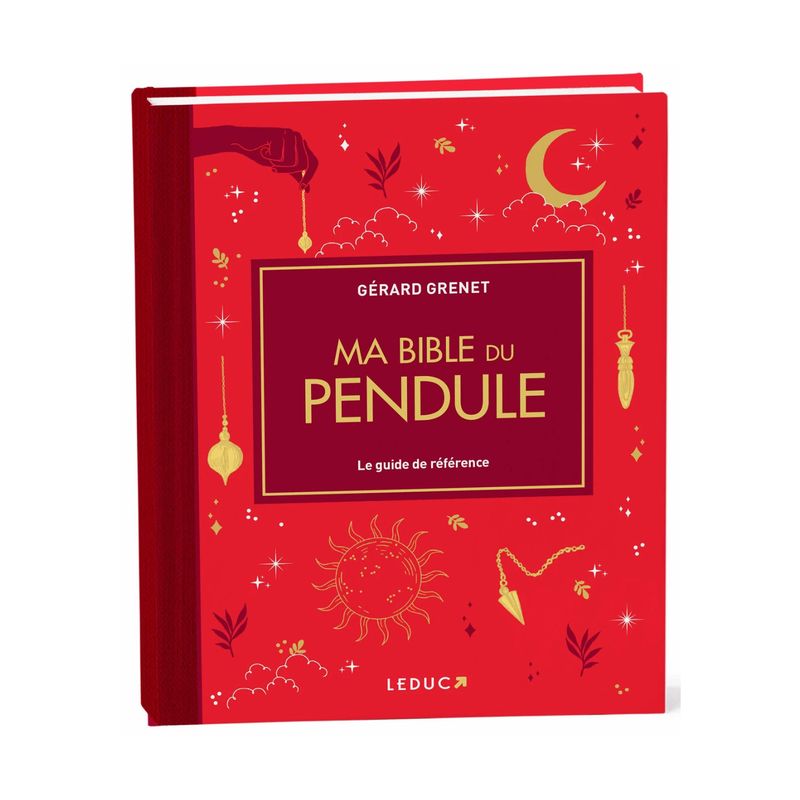 Ma bible du pendule - Édition de luxe - Gérard Grenet
