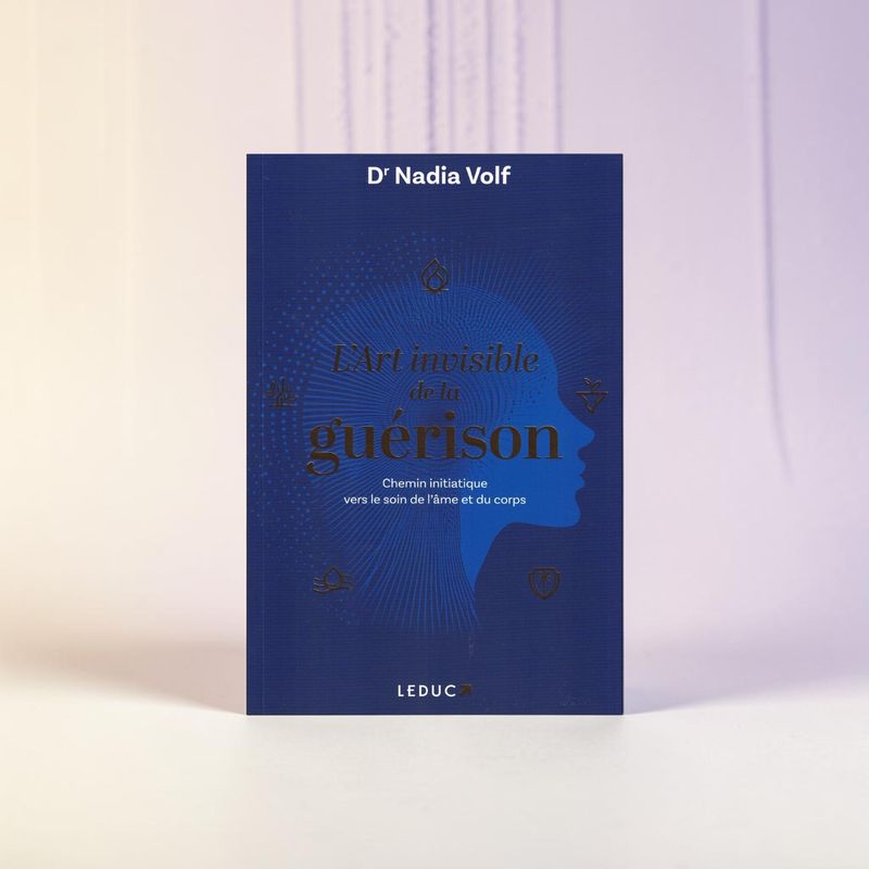 L'art invisible de la guérison - DR Nadia Volf - Livre