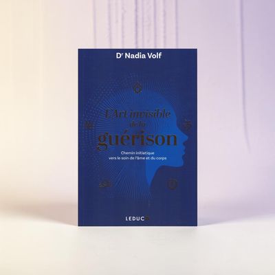 L'art invisible de la guérison - DR Nadia Volf - Livre