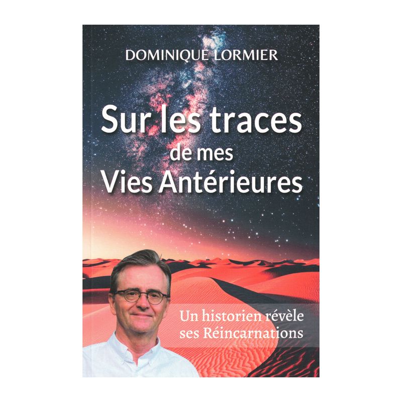 Sur les traces de mes vies antérieures - Dominique Lormier - Livre