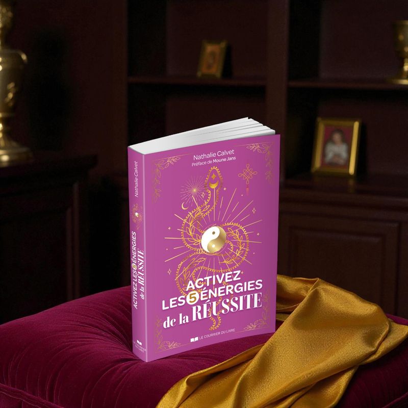 Activez les 5 énergies de la réussite - Livre - Nathalie Calvet
