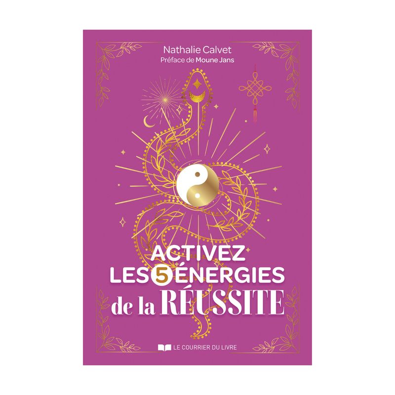 Activez les 5 énergies de la réussite - Livre - Nathalie Calvet