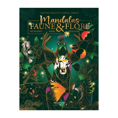 Mandalas faune &amp; flore - Découverte - Magie - Evolution - Livre - Martine Cédilotte &amp; Marcel Leboeuf