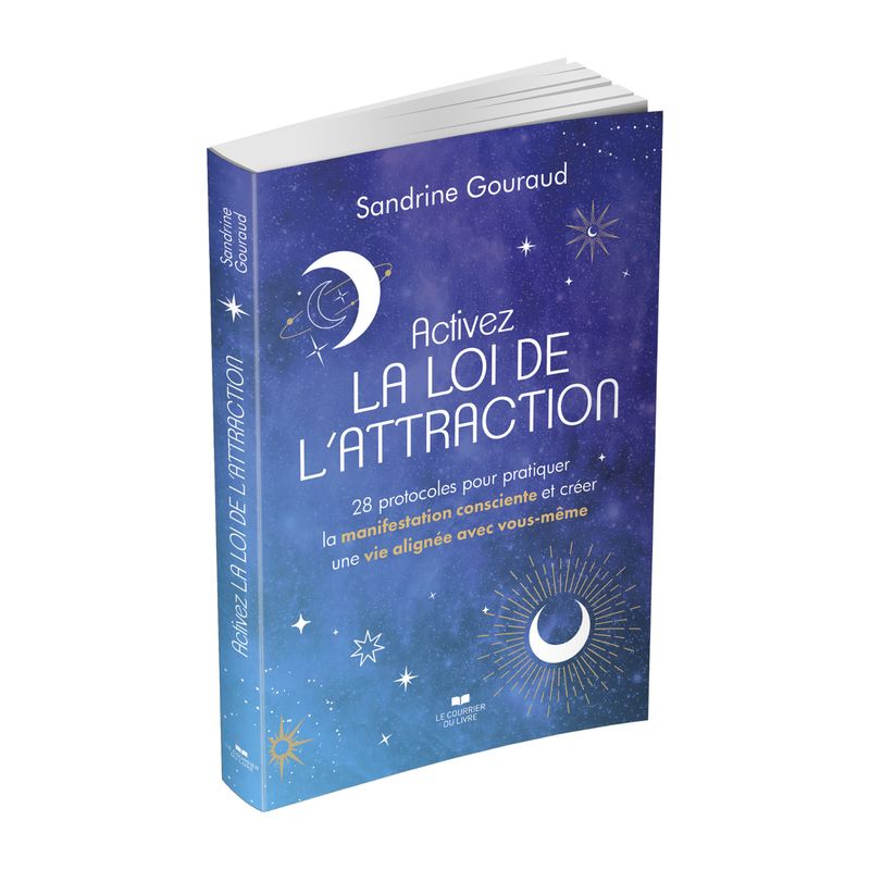 Activez la loi de l'attraction - 28 protocoles pour pratiquer la manifestation - Livre - Sandrine Gouraud
