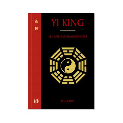 Yi King - Le livre des changements - Éditions Luxe - Peter Crisp