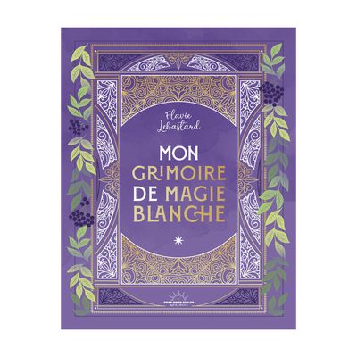 Mon grimoire de magie blanche - Livre - Flavie Lebastard
