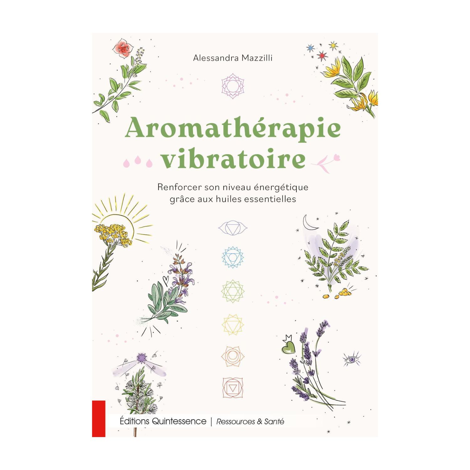 Aromathérapie Vibratoire - Livre - Alessandra Mazzilli