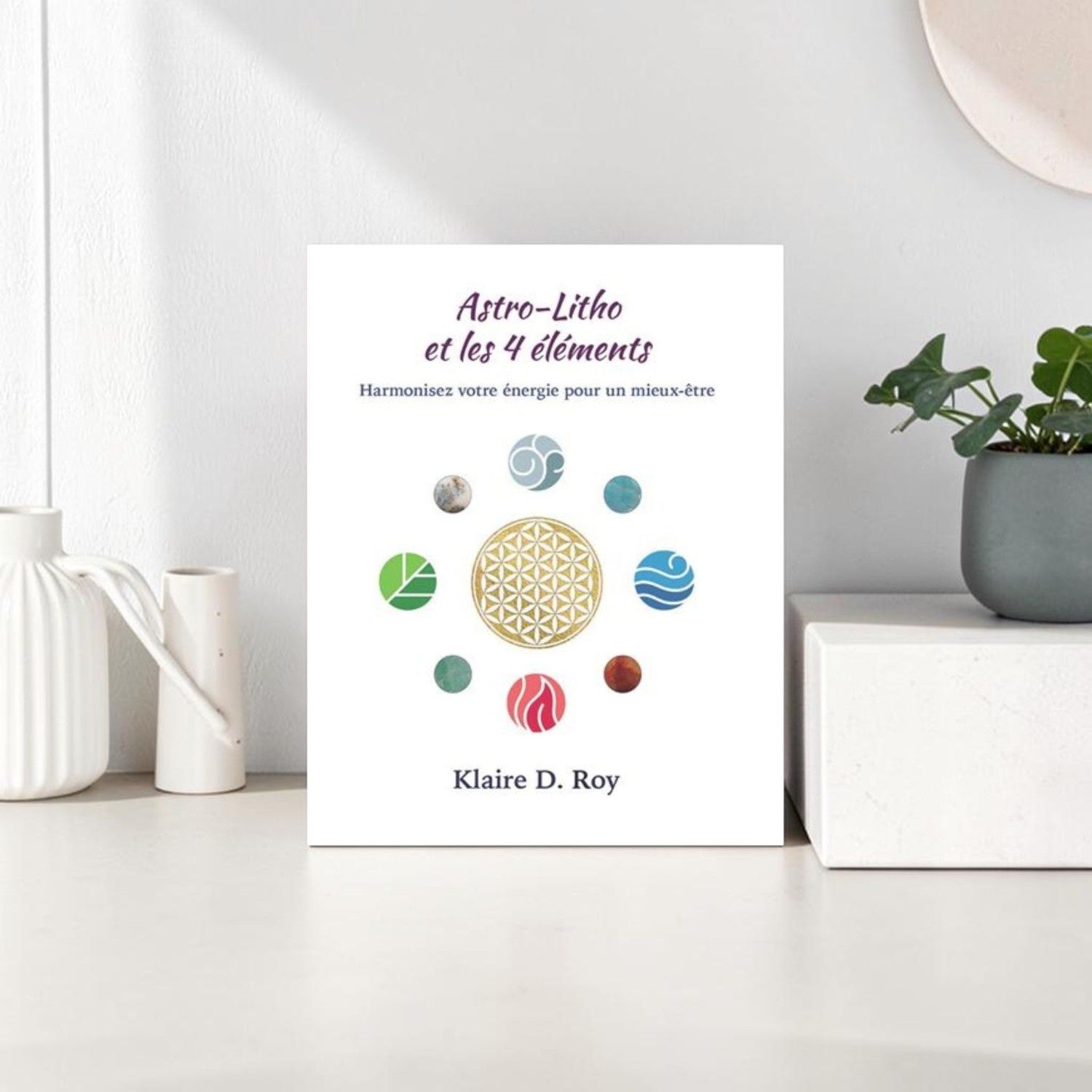 Astro-Litho et les 4 éléments - Livre - Klaire D.Roy