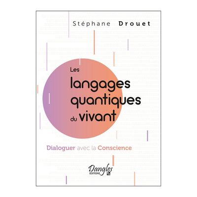 Les langages quantiques du vivant - Livre - Stéphane Drouet