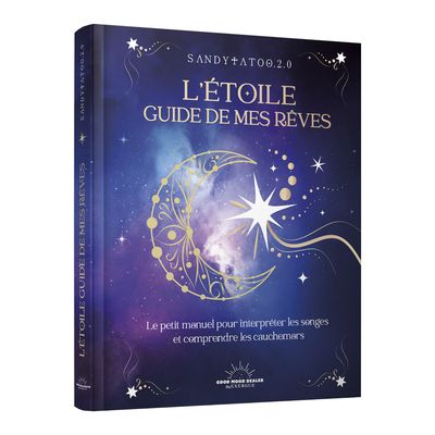 L'étoile guide de mes rêves - Le petit manuel pour interpréter les songes et comprendre les cauchemars - SandyTatoo