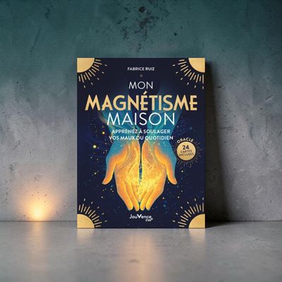 Mon magnétisme maison - Apprenez à soulager vos maux du quotidien - Livre - Fabrice Ruiz