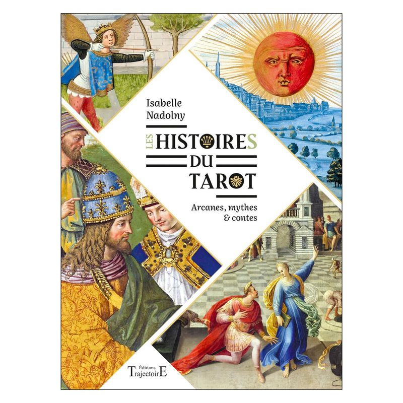 Les Histoires du Tarot - Arcanes, mythes et contes - Livre - Isabelle Nadolny