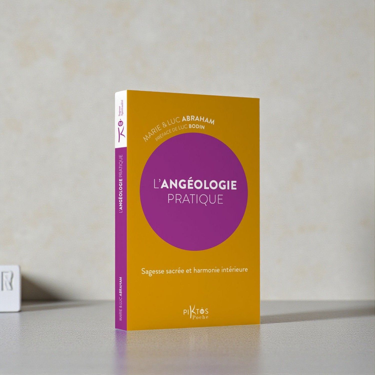 L'Angéologie pratique L'Angéologie pratique - Sagesse sacrée et harmonie intérieure - Livre de poche - Marie & Luc Abraham