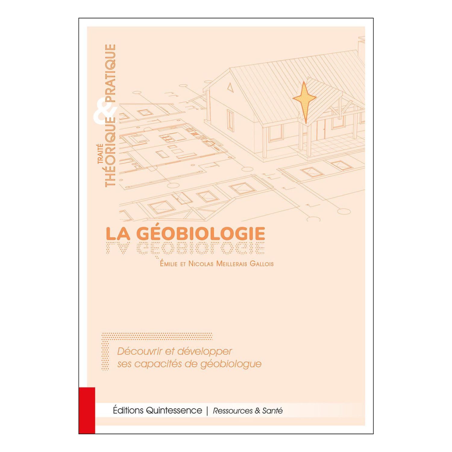 La géobiologie - Traité théorique &amp; pratique - Livre - Émilie et Nicolas Meillerais Gallois