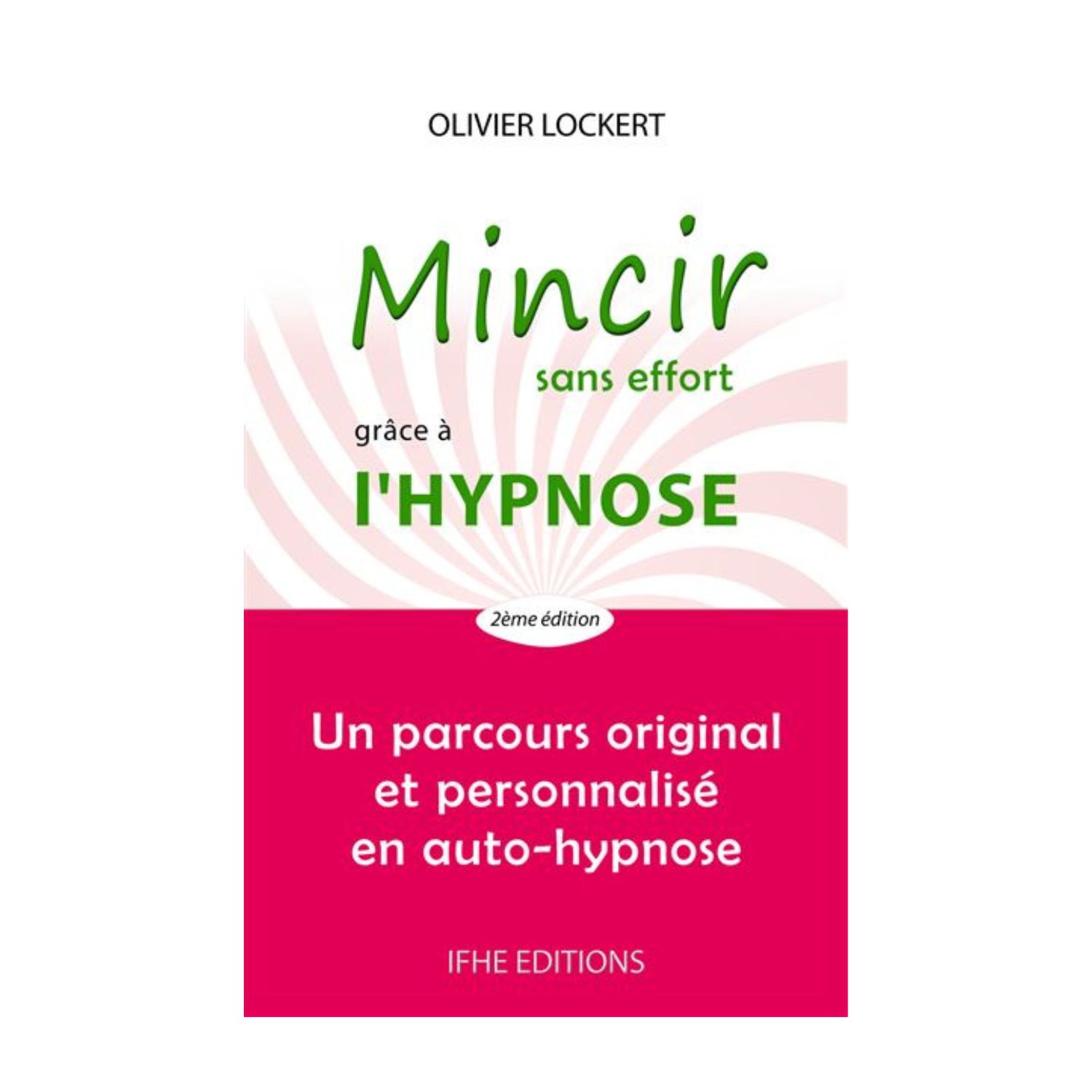 Mincir sans effort grâce à l'Hypnose - Livre de poche - Olivier Lockert