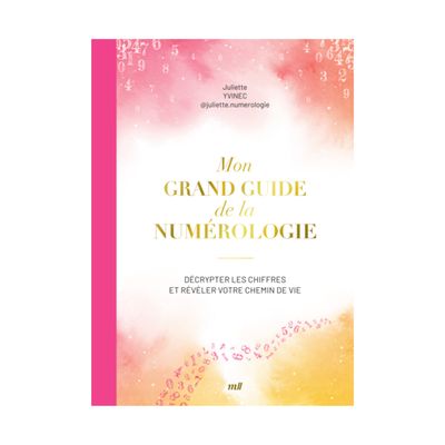 Mon grand guide de la numérologie - Livre - Juliette Yvinec