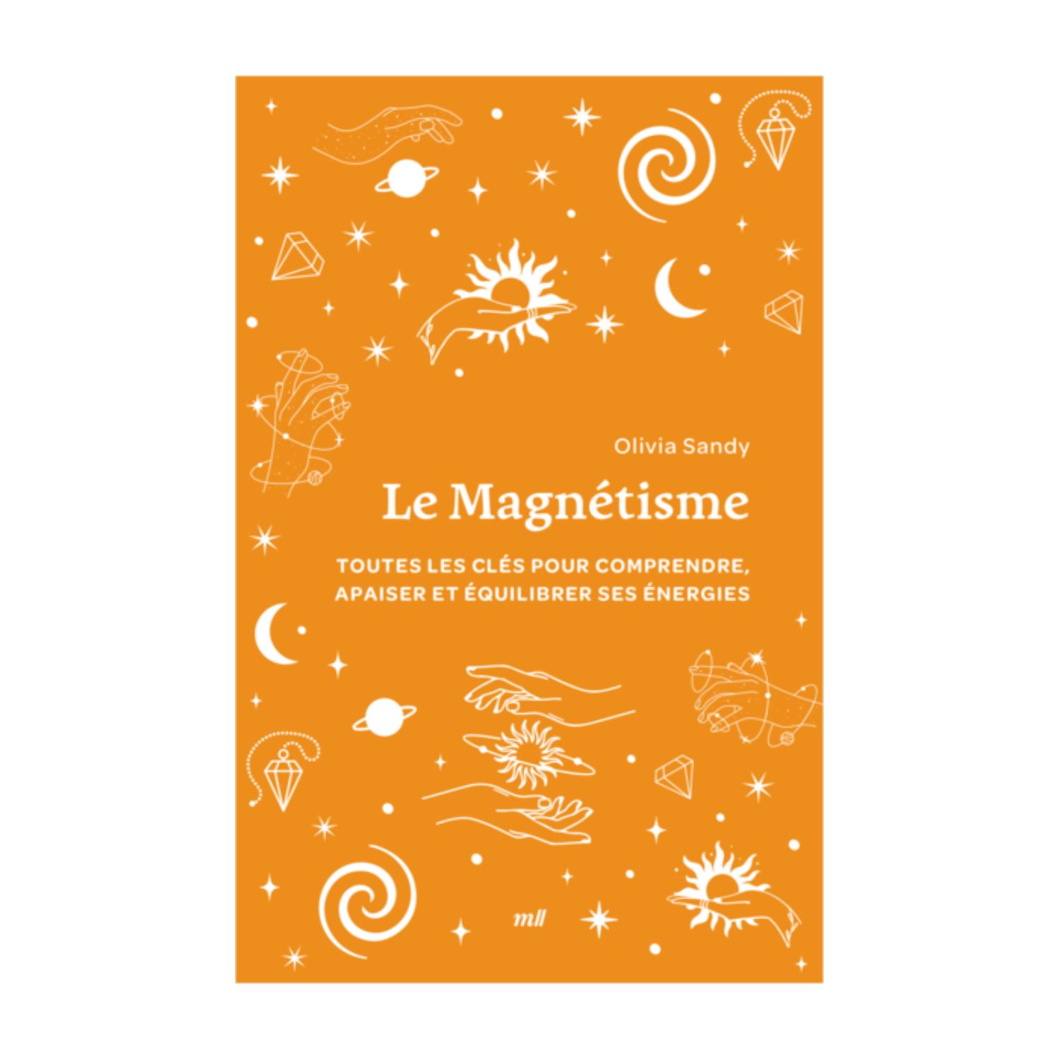 Le magnétisme - Livre de poche - Olivia Sandy