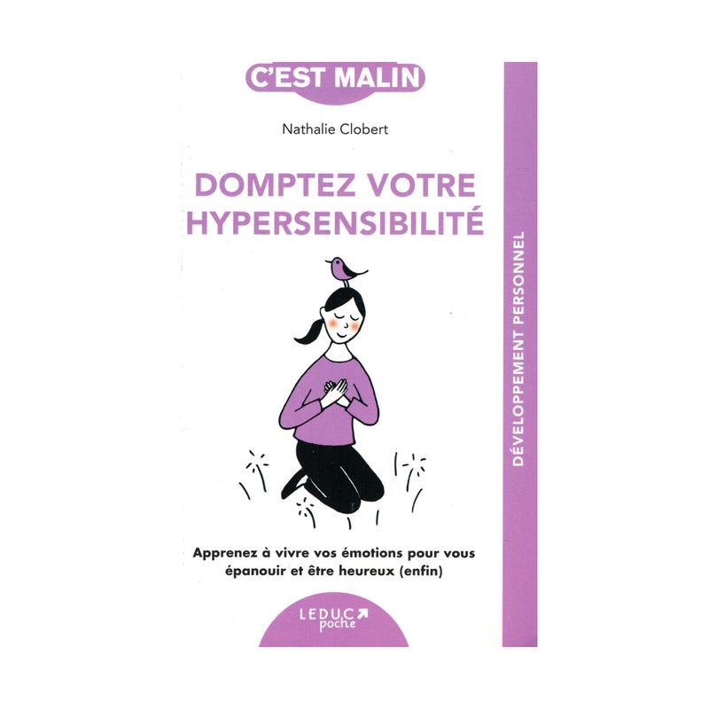 Domptez votre hypersensibilité Domptez votre hypersensibilité - Livre de poche - Nathalie Clobert