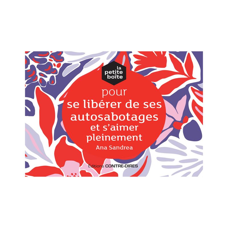 La petite boîte pour se libérer de ses autosabotages et s'aimer pleinement La petite boîte pour se libérer de ses autosabotages et s'aimer pleinement - Ana Sandrea