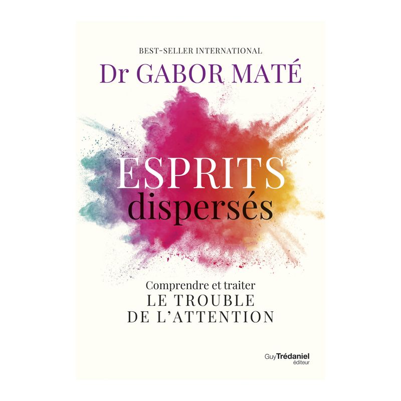 Esprits dispersés - Livre - Dr Gabor Maté