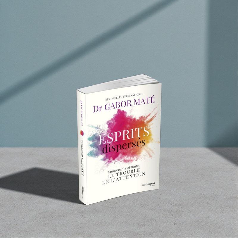 Esprits dispersés Esprits dispersés - Livre - Dr Gabor Maté