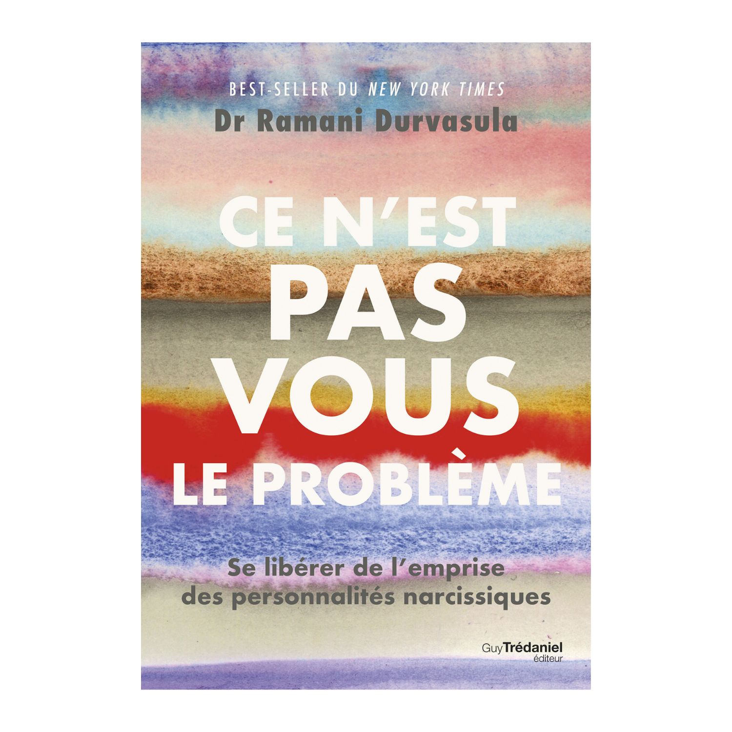 Ce n'est pas vous le problème - Livre - Dr Ramanie Durvasula