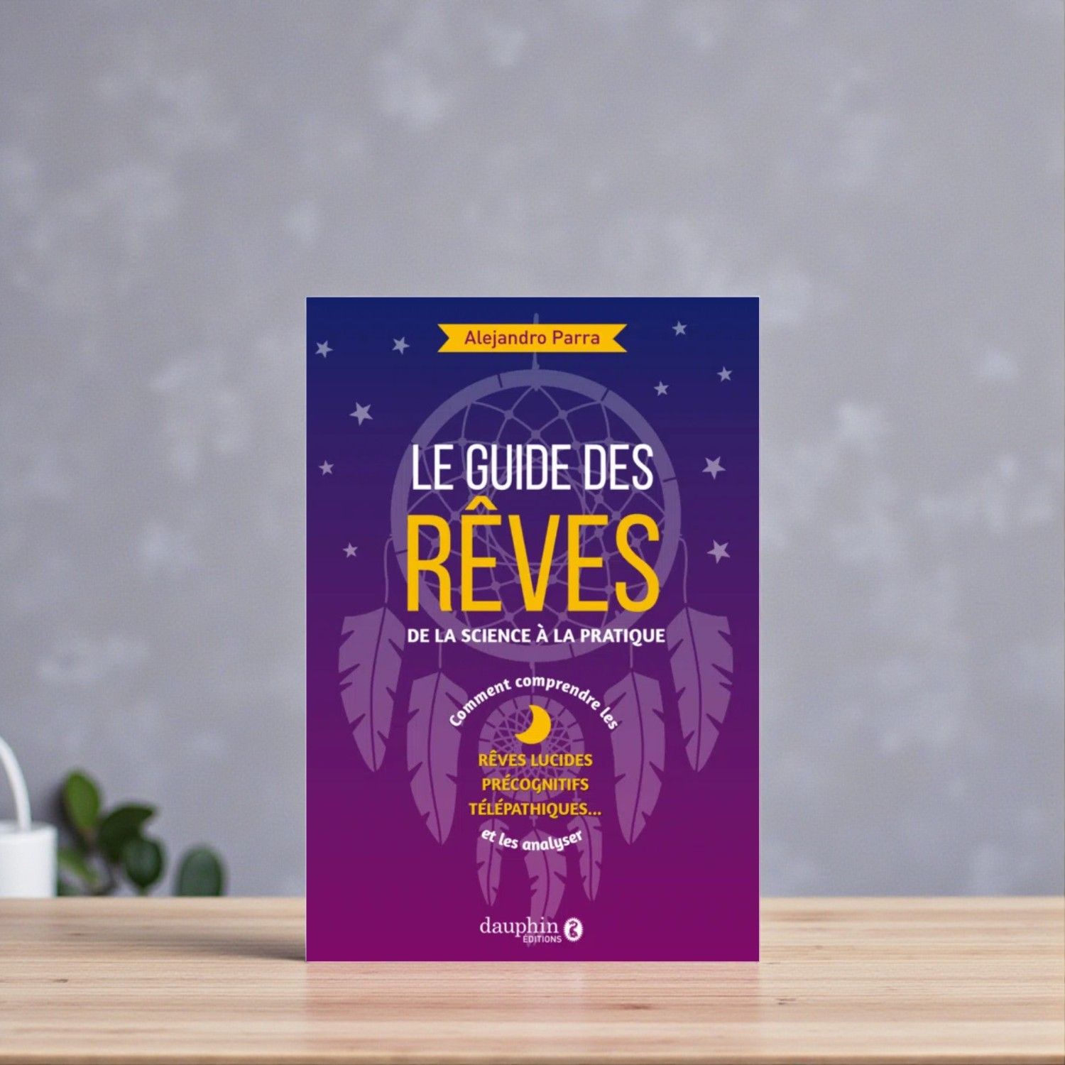 Le guide des rêves - Livre - Alejandro Parra