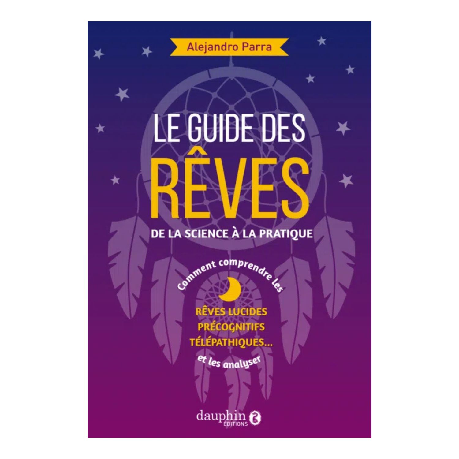 Le guide des rêves - Livre - Alejandro Parra
