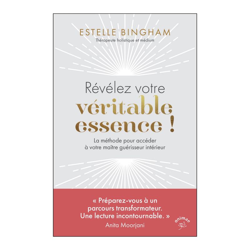 Révélez votre véritable essence ! Révélez votre véritable essence ! - La méthode pour accéder à votre maître guérisseur intérieur. - Livre - Estelle Bingham