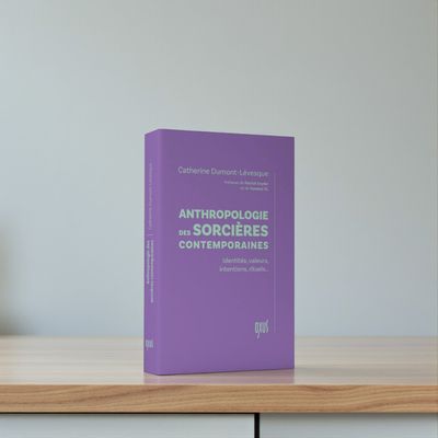 Anthropologie des sorcières contemporaines - Livre - Catherine Dumont-Lévesque