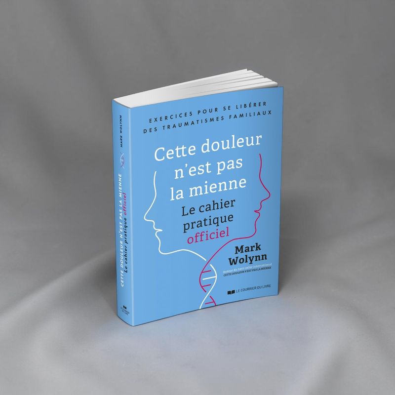Cette douleur n'est pas la mienne - Livre - Mark Wolynn